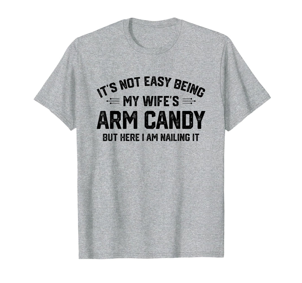 Its Not Easy Being My Wifes Eye Candy T-Shirt - Trendy Graphic Men Women - T-Shirt, Sweatshirt, Hoodie