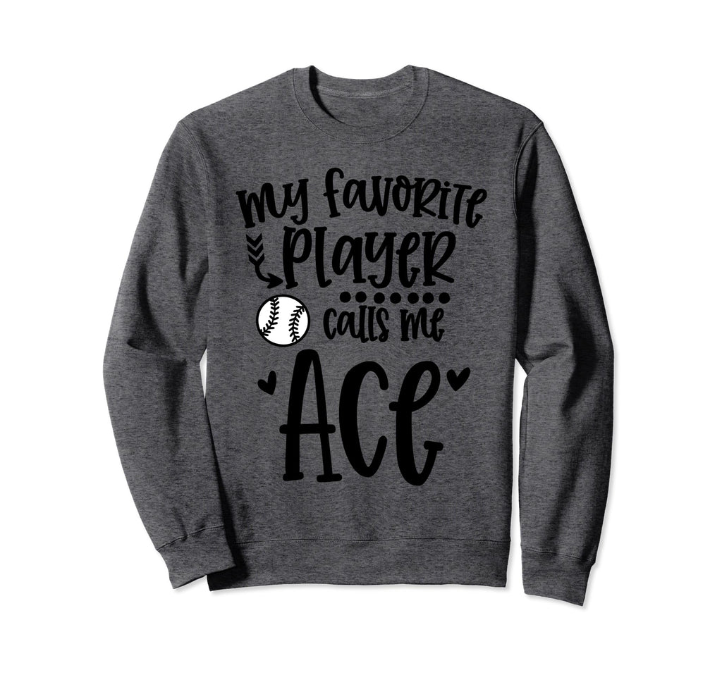 My Favorite Baseball Player Sweatshirt - Fun Novelty Design Men Women - T-Shirt, Sweatshirt, Hoodie