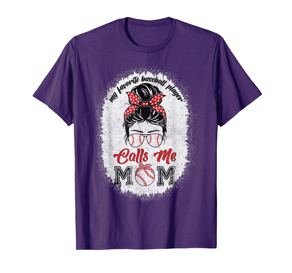 My Favorite Baseball Player Calls Me Mom T-Shirt - Novelty Apparel Unisex - T-Shirt, Sweatshirt, Hoodie