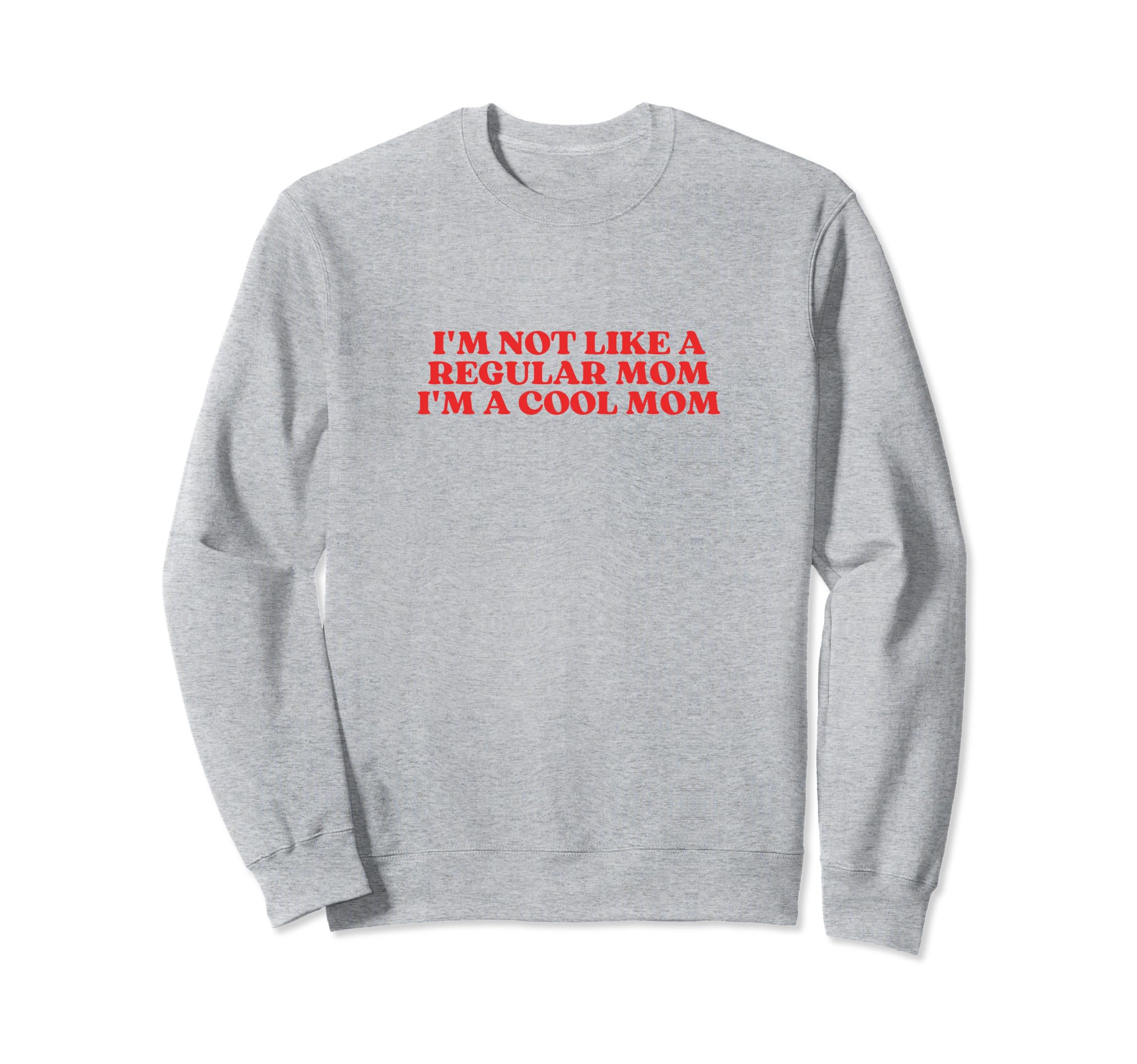 Im Not Like Regular Mom Im Mom Y2K Sweatshirt - Custom Art Print Unisex - T-Shirt, Sweatshirt, Hoodie