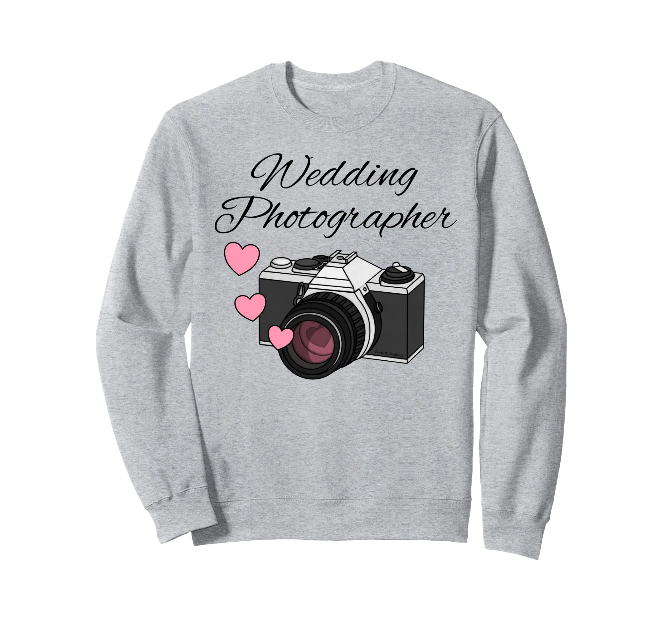 Wedding Photographer Camera Photography Sweatshirt - Novelty Apparel Unisex - T-Shirt, Sweatshirt, Hoodie