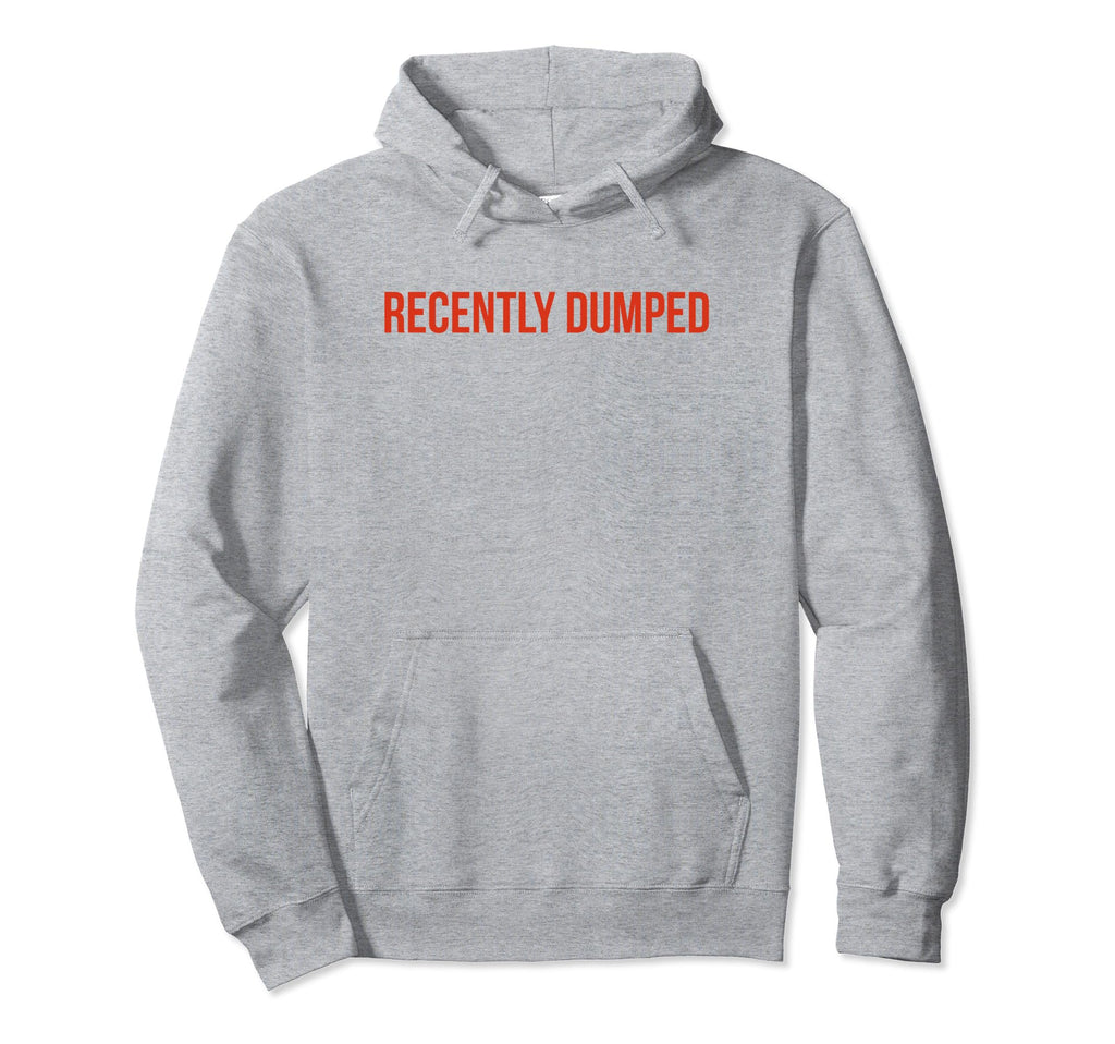Recently Dumped Funny Y2K Aesthetic Hoodie - Unique Graphic Men Women - T-Shirt, Sweatshirt, Hoodie