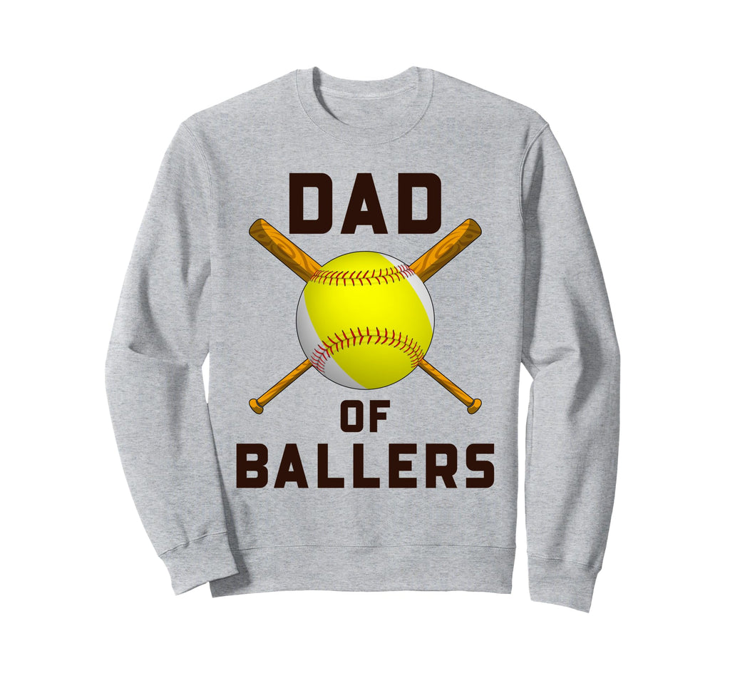 Funny Baseball Softball Dad Ballers Sweatshirt - Streetwear Style Unisex - T-Shirt, Sweatshirt, Hoodie