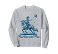 Cowgirl Western Fearless And Free Sweatshirt - Aesthetic Graphic Unisex - T-Shirt, Sweatshirt, Hoodie