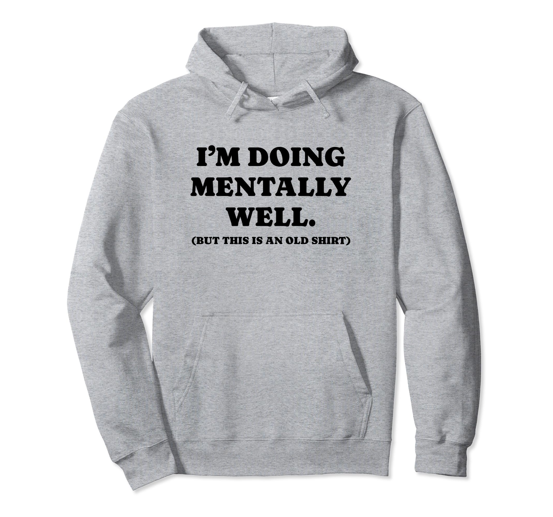 Im Doing Mentally Well Funny Y2K Aesthetic Hoodie - Novelty Apparel Unisex - T-Shirt, Sweatshirt, Hoodie