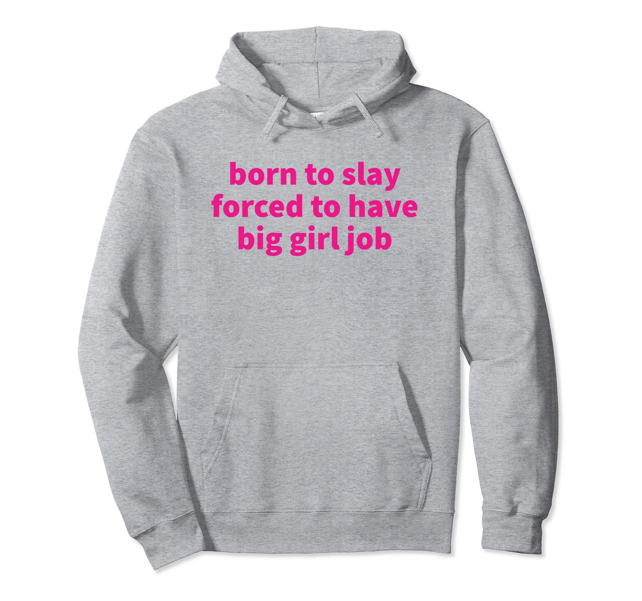 Born To Slay Forced To Have Big Job Y2K Hoodie - Novelty Apparel Men Women - T-Shirt, Sweatshirt, Hoodie