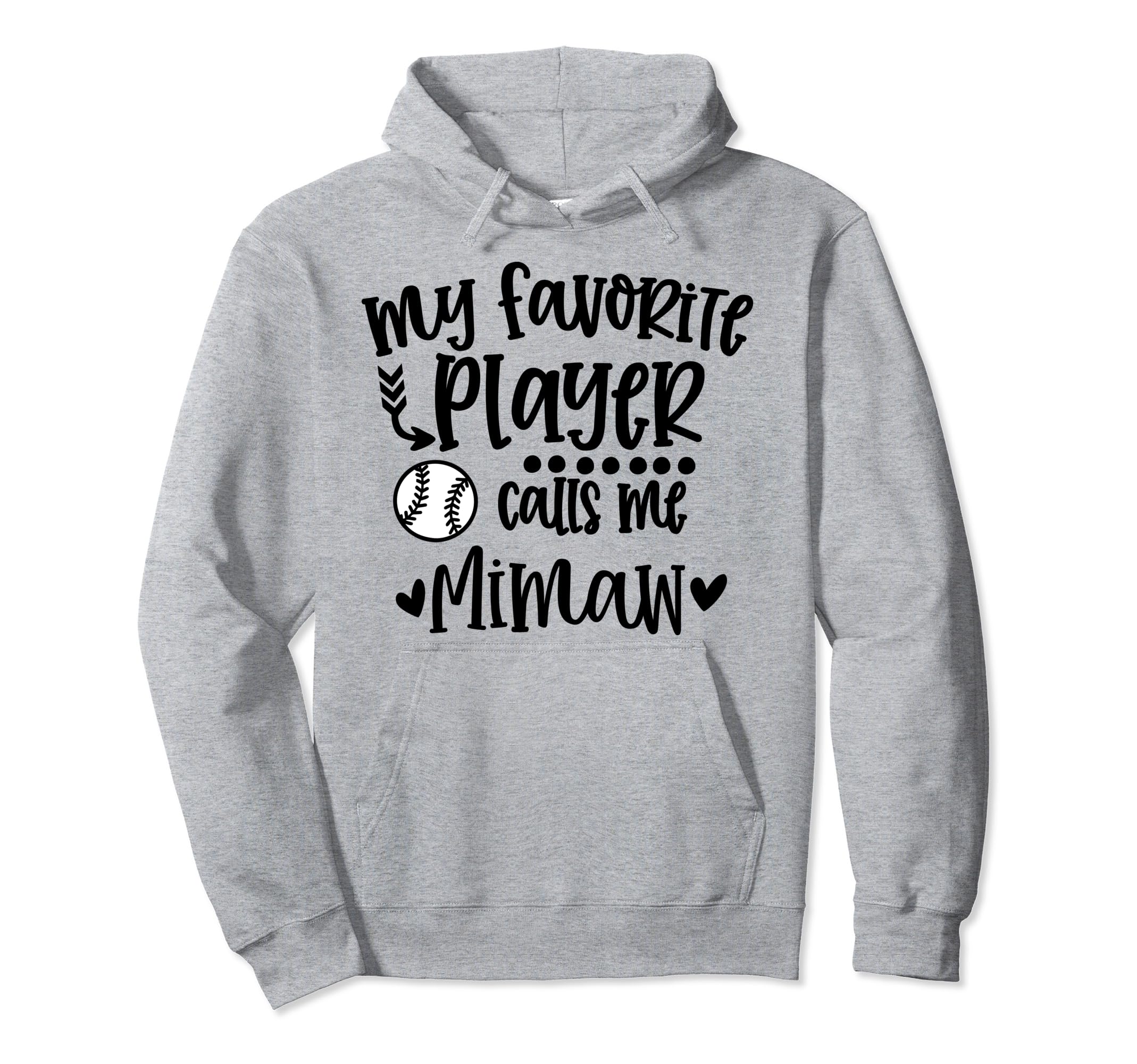 My Favorite Baseball Player Calls Me Mimaw Hoodie - Novelty Apparel Unisex - T-Shirt, Sweatshirt, Hoodie