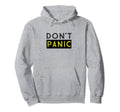 Dont Panic Distressed Sarcastic Hoodie - Casual Everyday Wear Men Women - T-Shirt, Sweatshirt, Hoodie