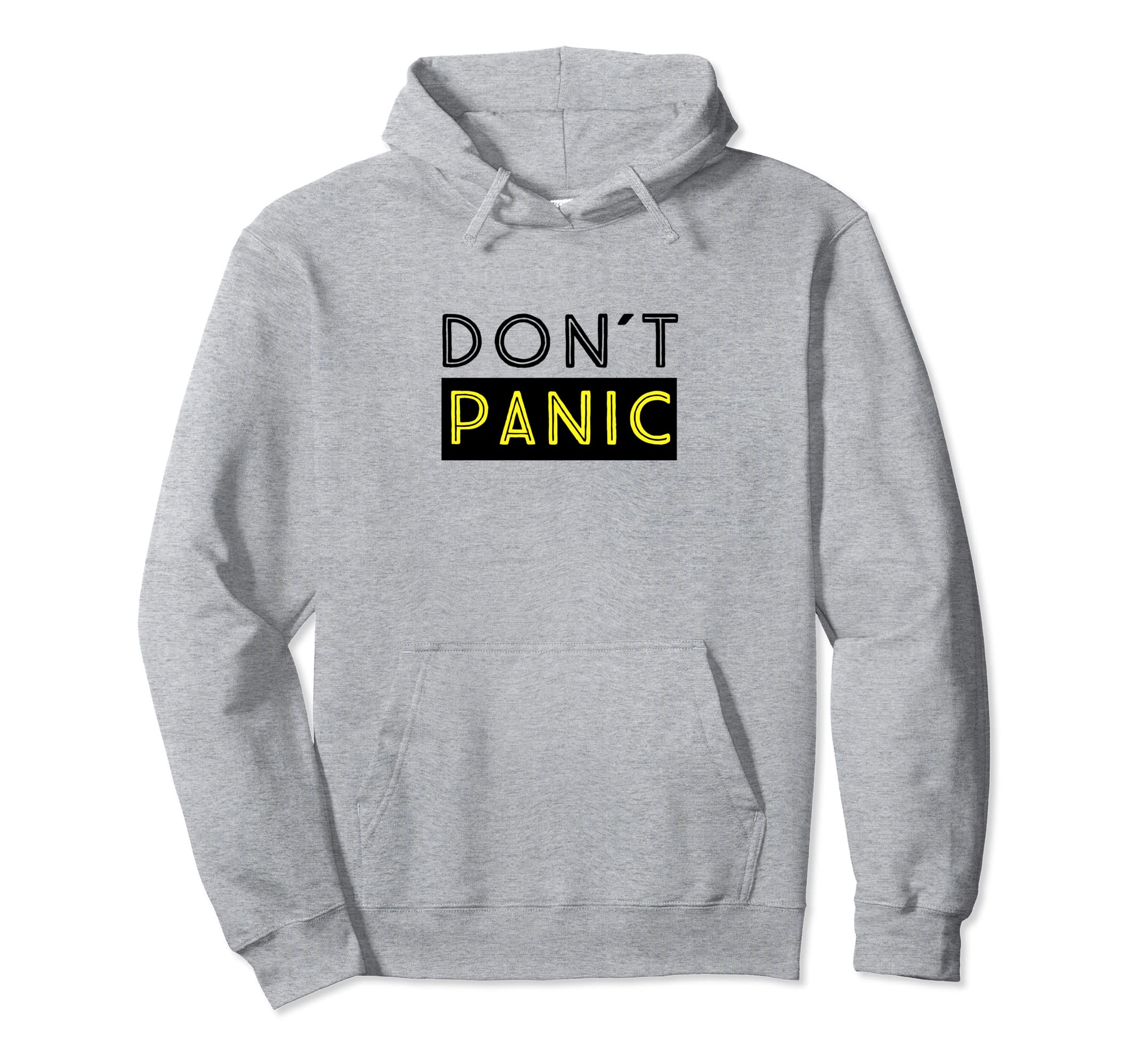 Dont Panic Distressed Sarcastic Hoodie - Casual Everyday Wear Men Women - T-Shirt, Sweatshirt, Hoodie