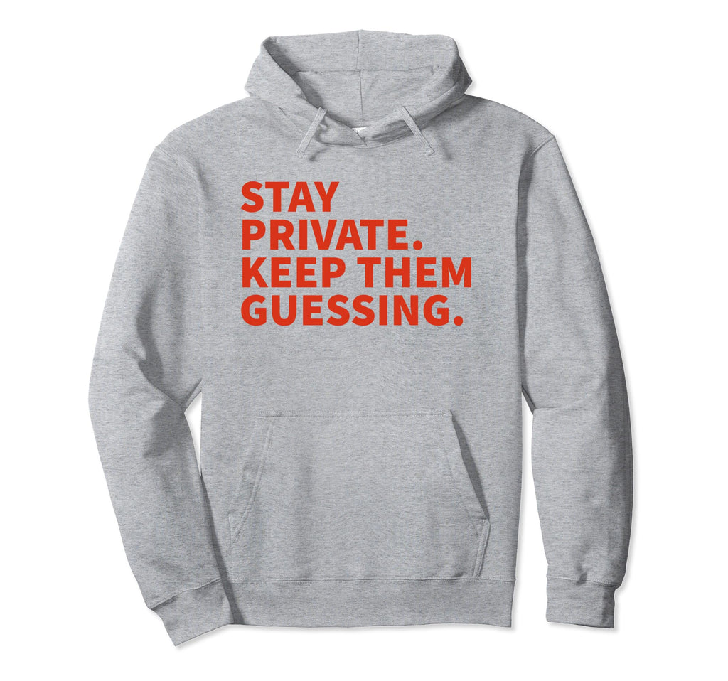 Stay Private Keep Them Guessing Y2K Hoodie - Aesthetic Graphic Unisex - T-Shirt, Sweatshirt, Hoodie