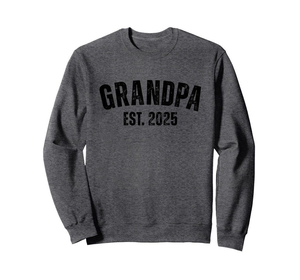 Grandpa Est 2025 Distressed Sweatshirt - Trendy Graphic Unisex - T-Shirt, Sweatshirt, Hoodie