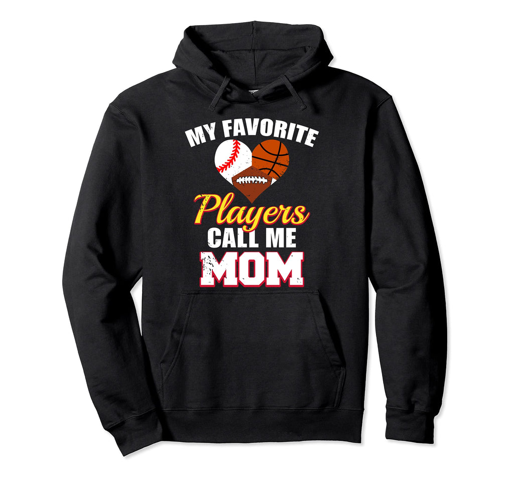 My Favorite Players Call Me Mom Baseball Hoodie - Trendy Graphic Men Women - T-Shirt, Sweatshirt, Hoodie