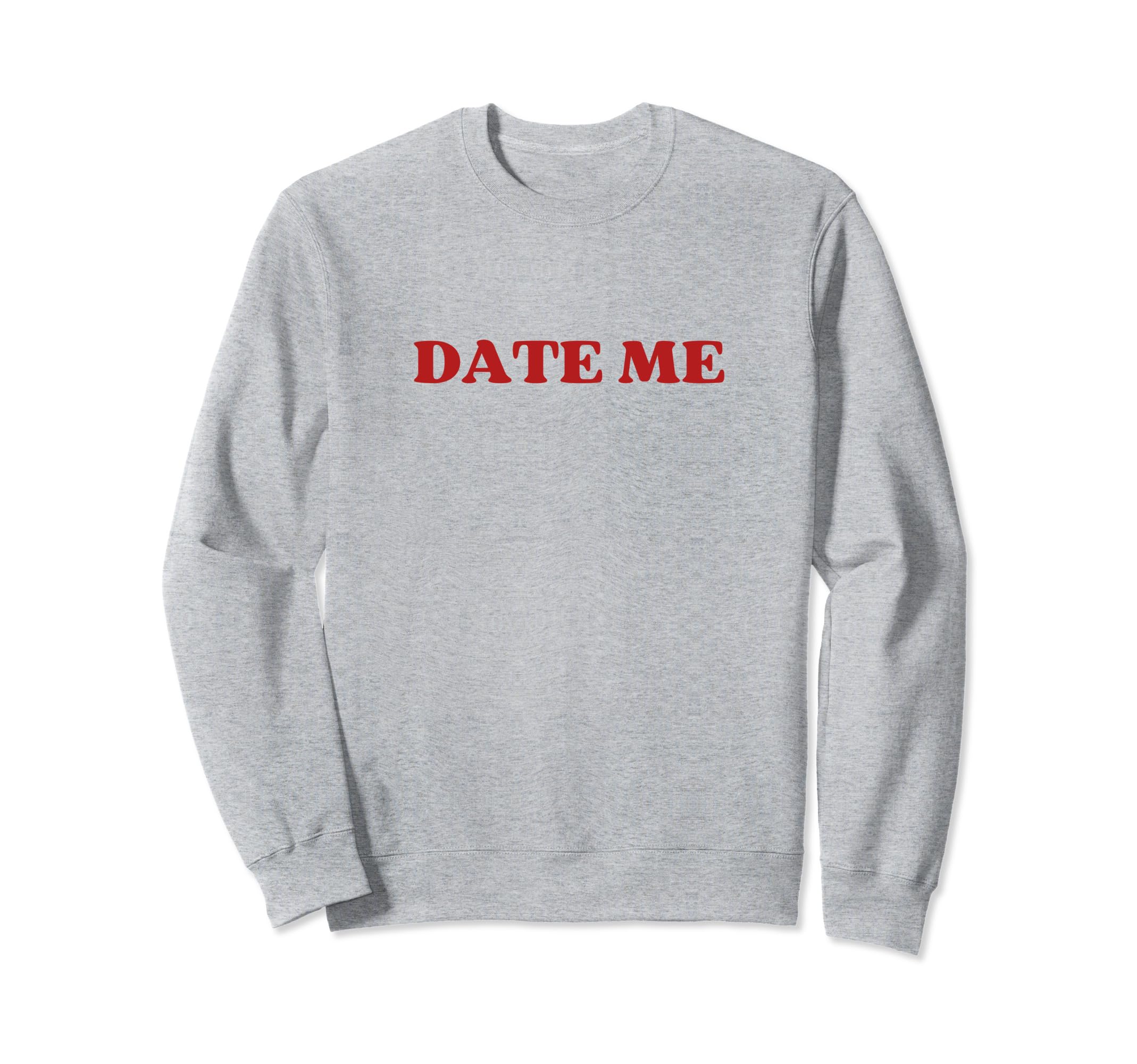 Date Me Y2K Aesthetic Sweatshirt - Novelty Apparel for Adults - T-Shirt, Sweatshirt, Hoodie
