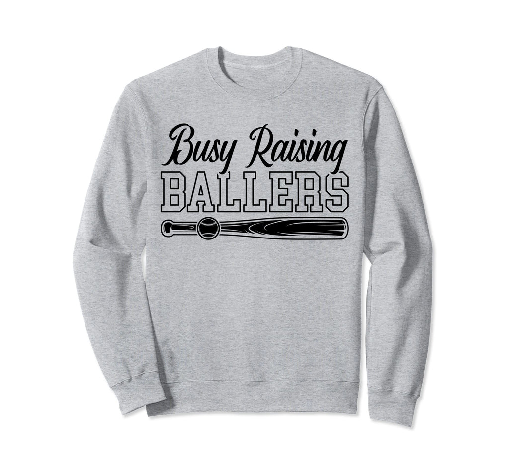 Funny Baseball Busy Raising Ballers Sweatshirt - Aesthetic Graphic Unisex - T-Shirt, Sweatshirt, Hoodie