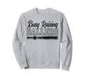 Funny Baseball Busy Raising Ballers Sweatshirt - Aesthetic Graphic Unisex - T-Shirt, Sweatshirt, Hoodie