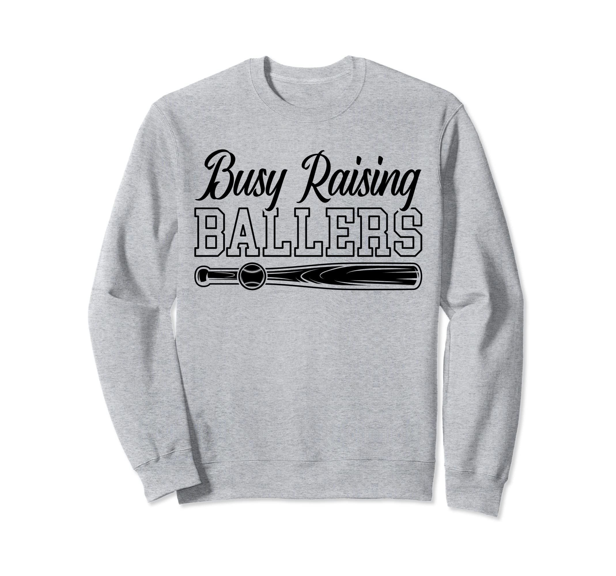 Funny Baseball Busy Raising Ballers Sweatshirt - Aesthetic Graphic Unisex - T-Shirt, Sweatshirt, Hoodie