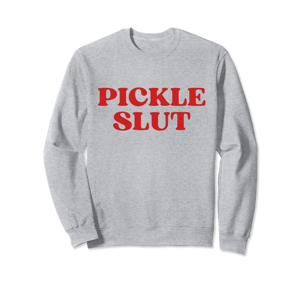 Pickle Slut Y2K Aesthetic Sweatshirt - Streetwear Style for Adults - T-Shirt, Sweatshirt, Hoodie