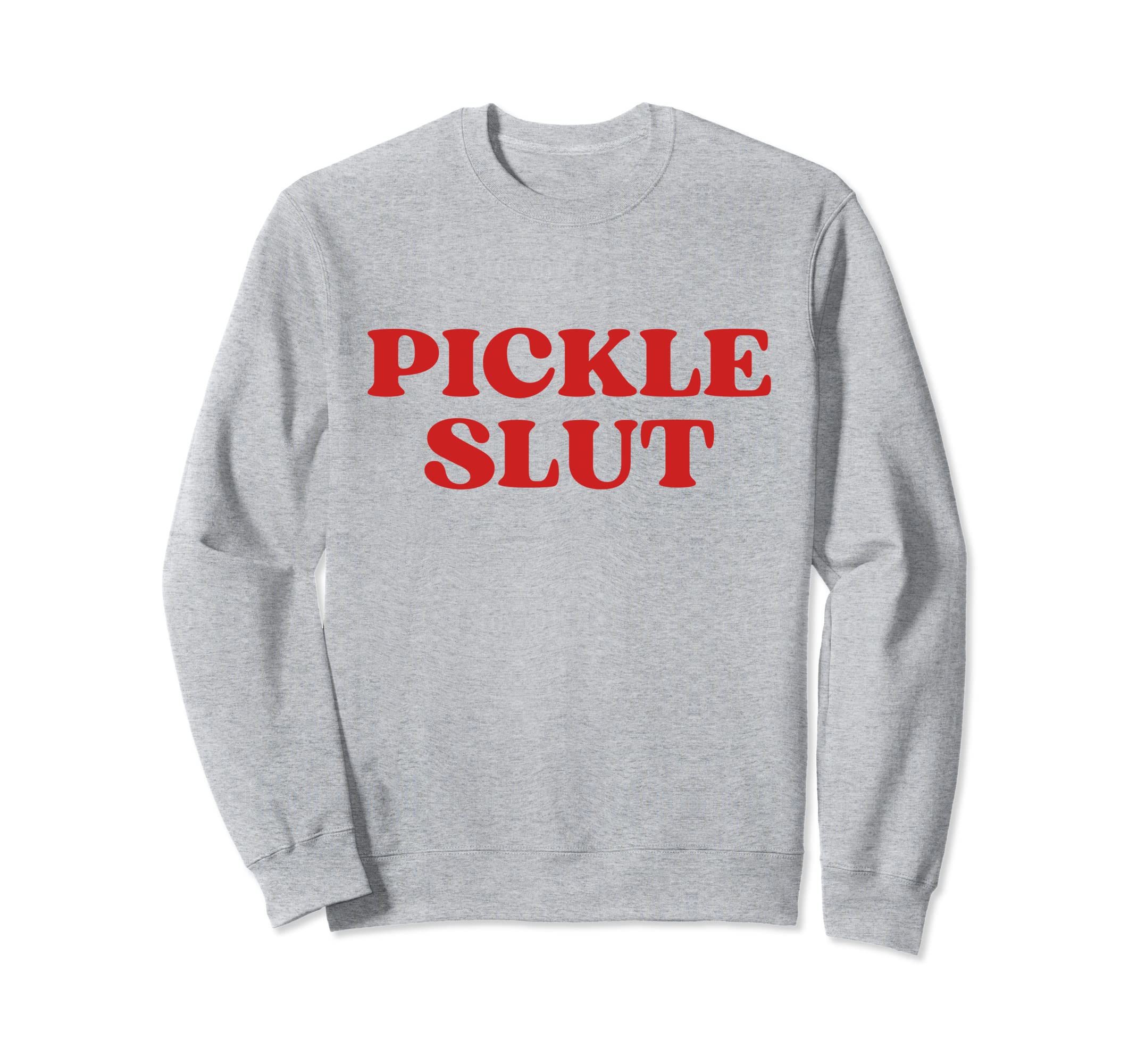 Pickle Slut Y2K Aesthetic Sweatshirt - Streetwear Style for Adults - T-Shirt, Sweatshirt, Hoodie