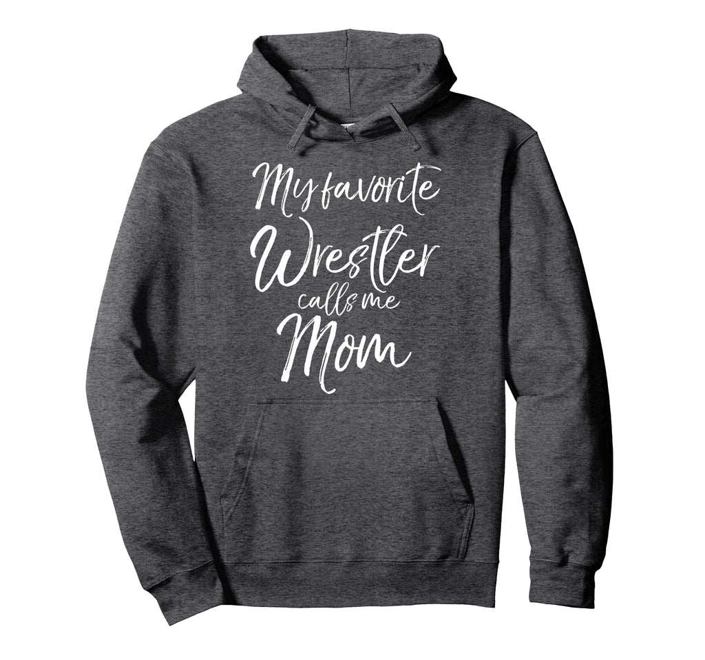 Wrestling Mother Gift My Favorite Hoodie - Custom Art Print for Adults - T-Shirt, Sweatshirt, Hoodie
