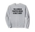 Im Goblin Trapped Inside Body Y2K Sweatshirt - Trendy Graphic Unisex - T-Shirt, Sweatshirt, Hoodie