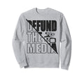 Distressed Defund Media Sweatshirt - Custom Art Print Unisex - T-Shirt, Sweatshirt, Hoodie