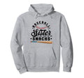 Baseball Sister Just Here Snacks Funny Hoodie - Graphic Print Men Women - T-Shirt, Sweatshirt, Hoodie