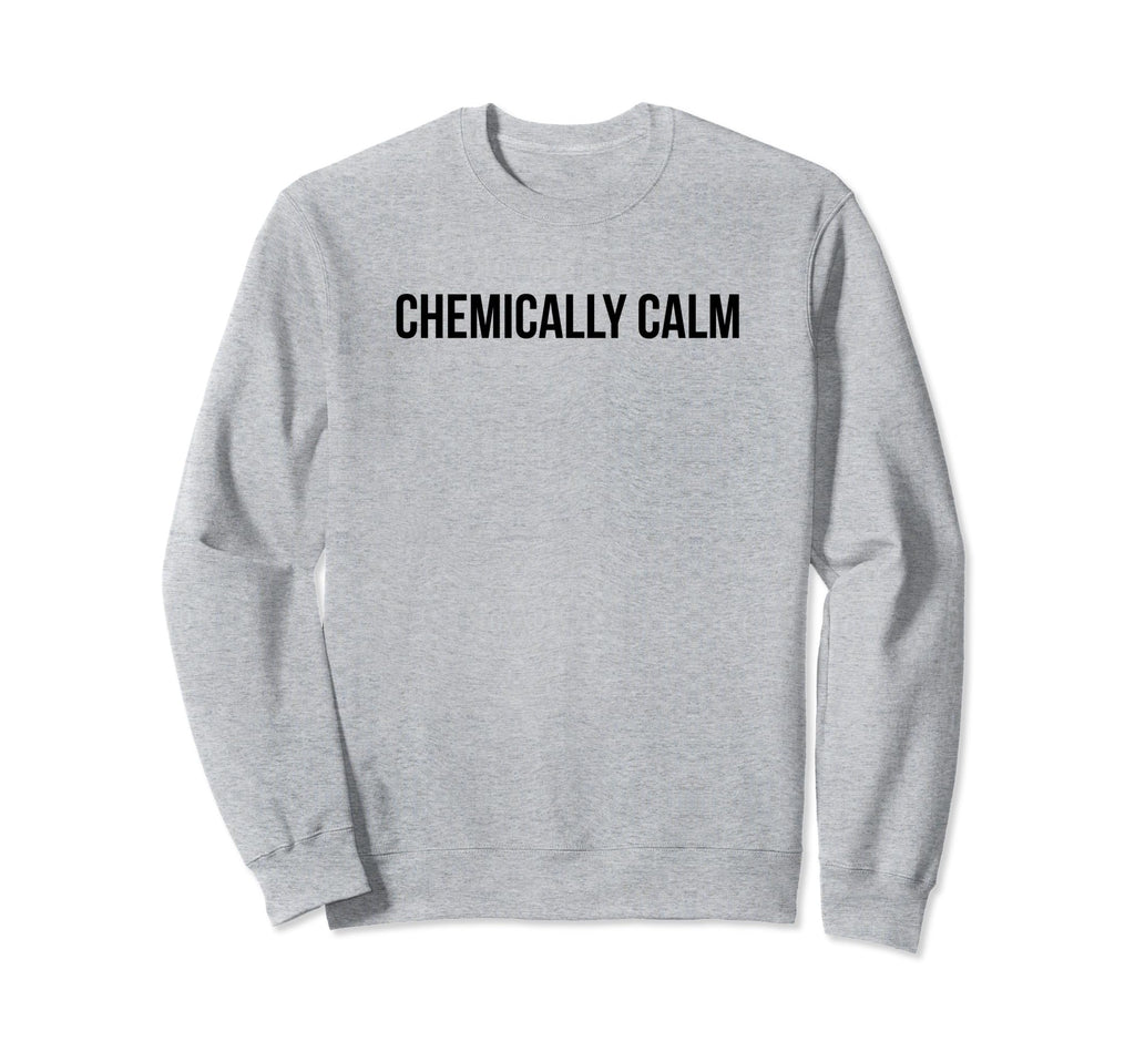 Chemically Calm Y2K Aesthetic Sweatshirt - Streetwear Style for Adults - T-Shirt, Sweatshirt, Hoodie