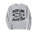 Sideline Social Club Soccer Mom Sweatshirt - Streetwear Style Men Women - T-Shirt, Sweatshirt, Hoodie