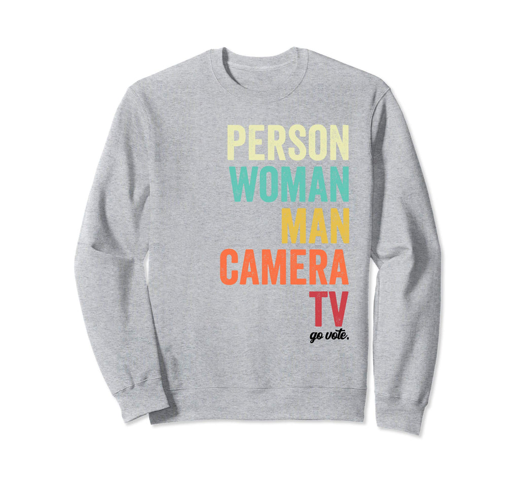 Person Camera Tv Go Vote Sweatshirt - Streetwear Style for Adults - T-Shirt, Sweatshirt, Hoodie