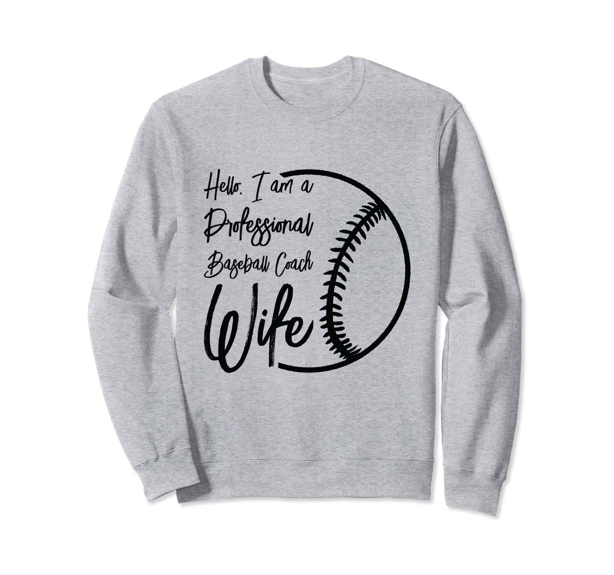 Baseball Coach Wife Professional Mom Sweatshirt - Novelty Apparel Unisex - T-Shirt, Sweatshirt, Hoodie