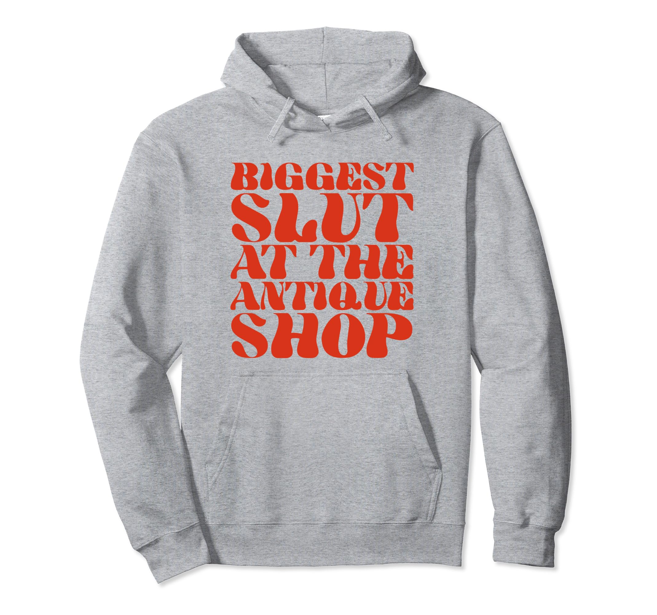 Biggest Slut Antique Shop Funny Y2K Hoodie - Custom Art Print Unisex - T-Shirt, Sweatshirt, Hoodie