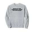 Stuck Fairytale I Made Up My Sweatshirt - Aesthetic Graphic for Adults - T-Shirt, Sweatshirt, Hoodie