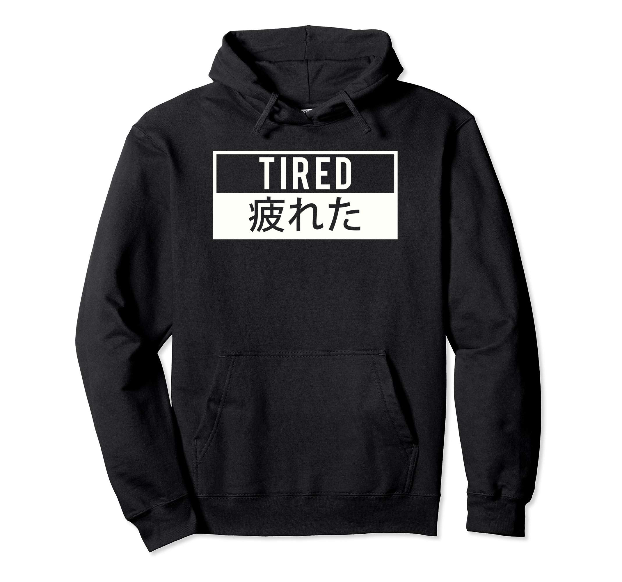 Tired Japanese Aesthetic Vaporwave Anti Hoodie - Fun Novelty Design Unisex - T-Shirt, Sweatshirt, Hoodie