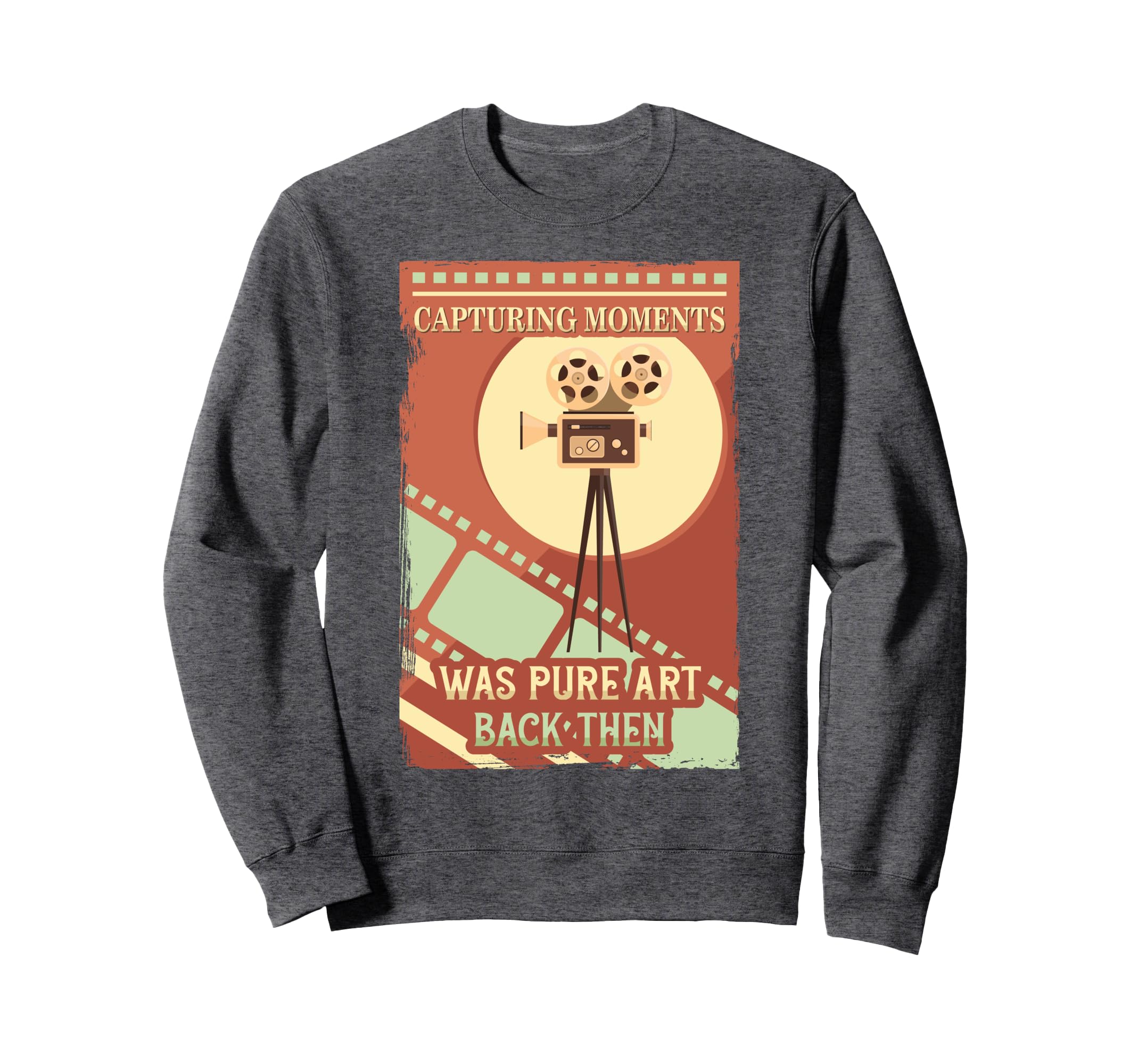 Capturing Moments Was Pure Art Back Sweatshirt - Fun Novelty Design Unisex - T-Shirt, Sweatshirt, Hoodie