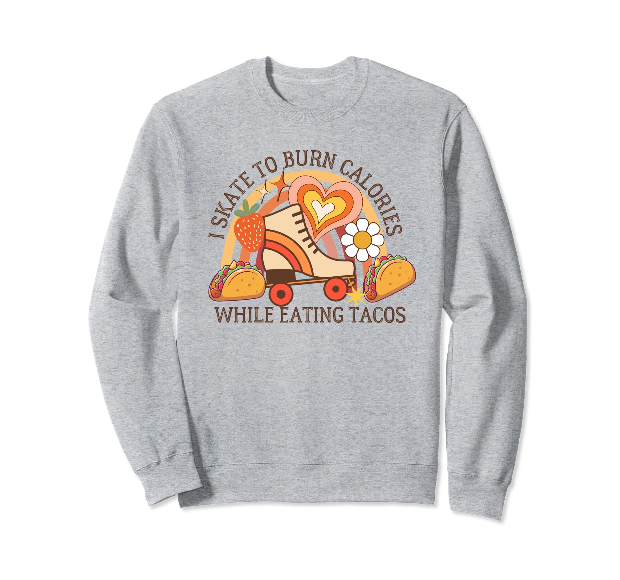 Roller Skating And Tacos Funny Sweatshirt - Streetwear Style Men Women - T-Shirt, Sweatshirt, Hoodie