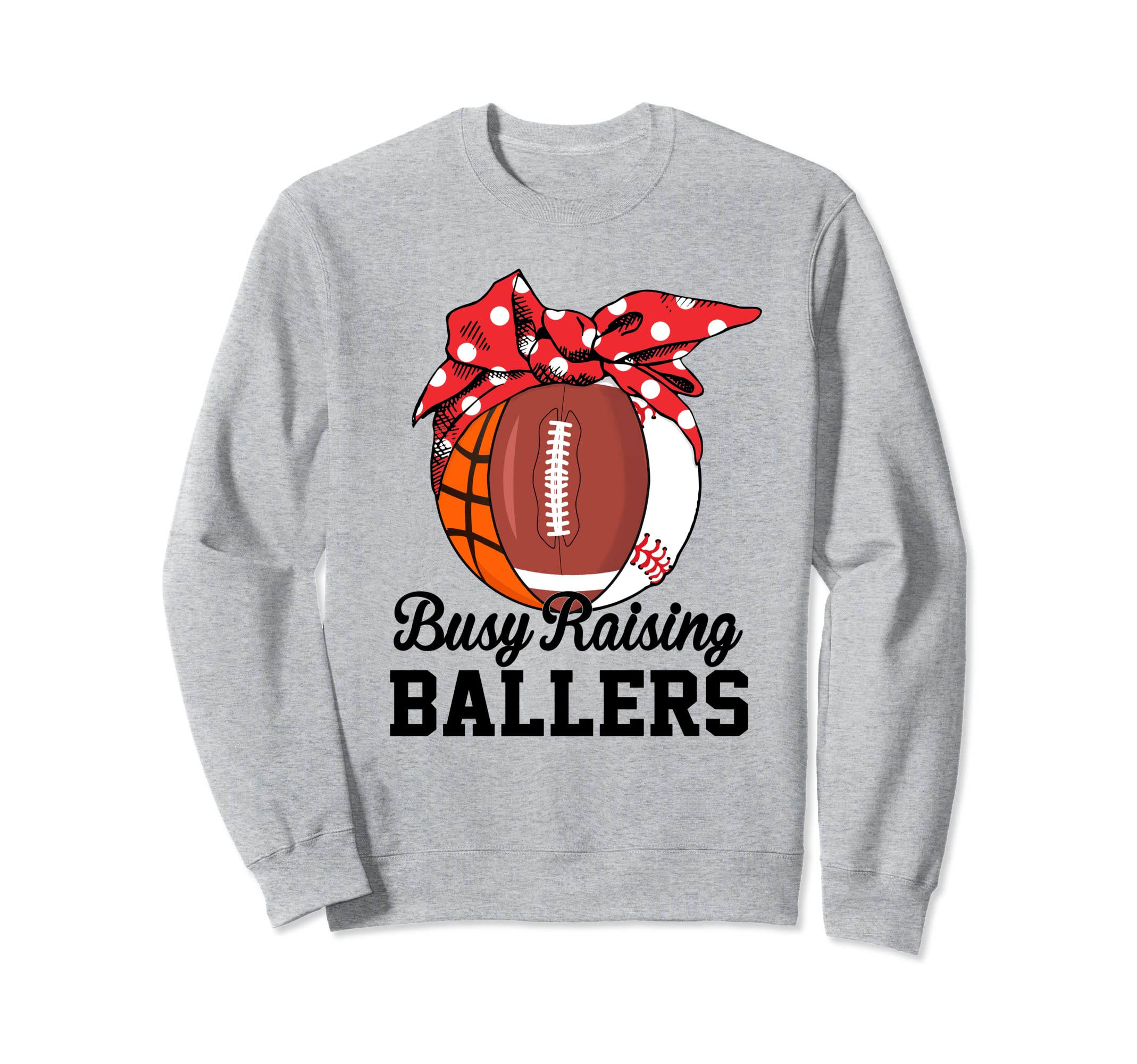 Busy Raising Ballers Funny Baseball Sweatshirt - Novelty Apparel Men Women - T-Shirt, Sweatshirt, Hoodie