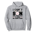 I Cant My Son Has Practice Game Baseball Hoodie - Trendy Graphic Men Women - T-Shirt, Sweatshirt, Hoodie