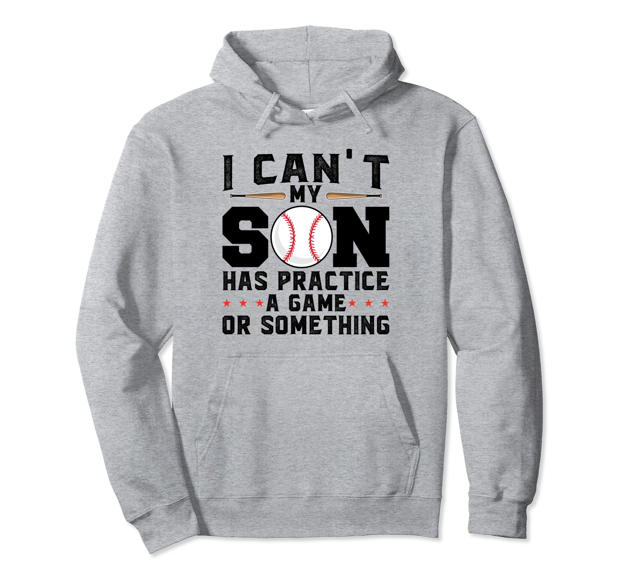 I Cant My Son Has Practice Game Baseball Hoodie - Trendy Graphic Men Women - T-Shirt, Sweatshirt, Hoodie