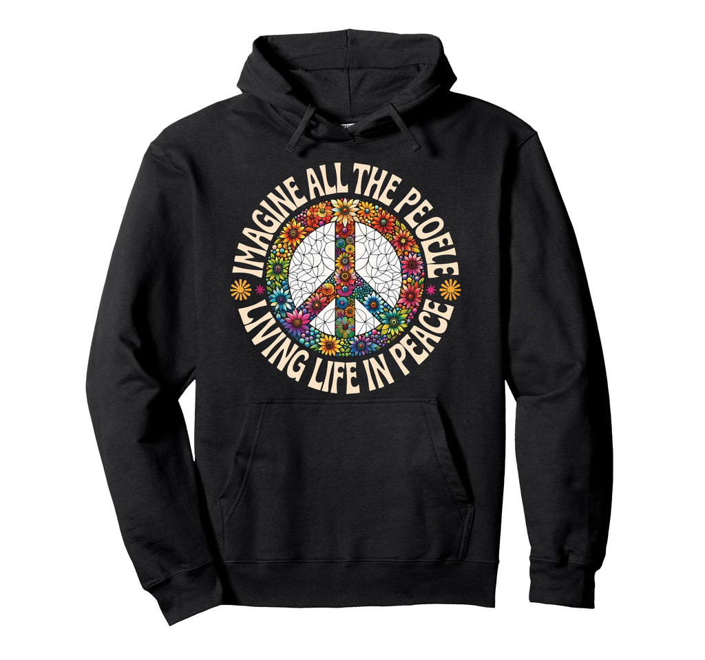 Peace Flower Imagine All People Hoodie - Casual Everyday Wear for Adults - T-Shirt, Sweatshirt, Hoodie