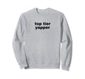 Tier Yapper Funny Y2K Aesthetic Sweatshirt - Unique Graphic for Adults - T-Shirt, Sweatshirt, Hoodie