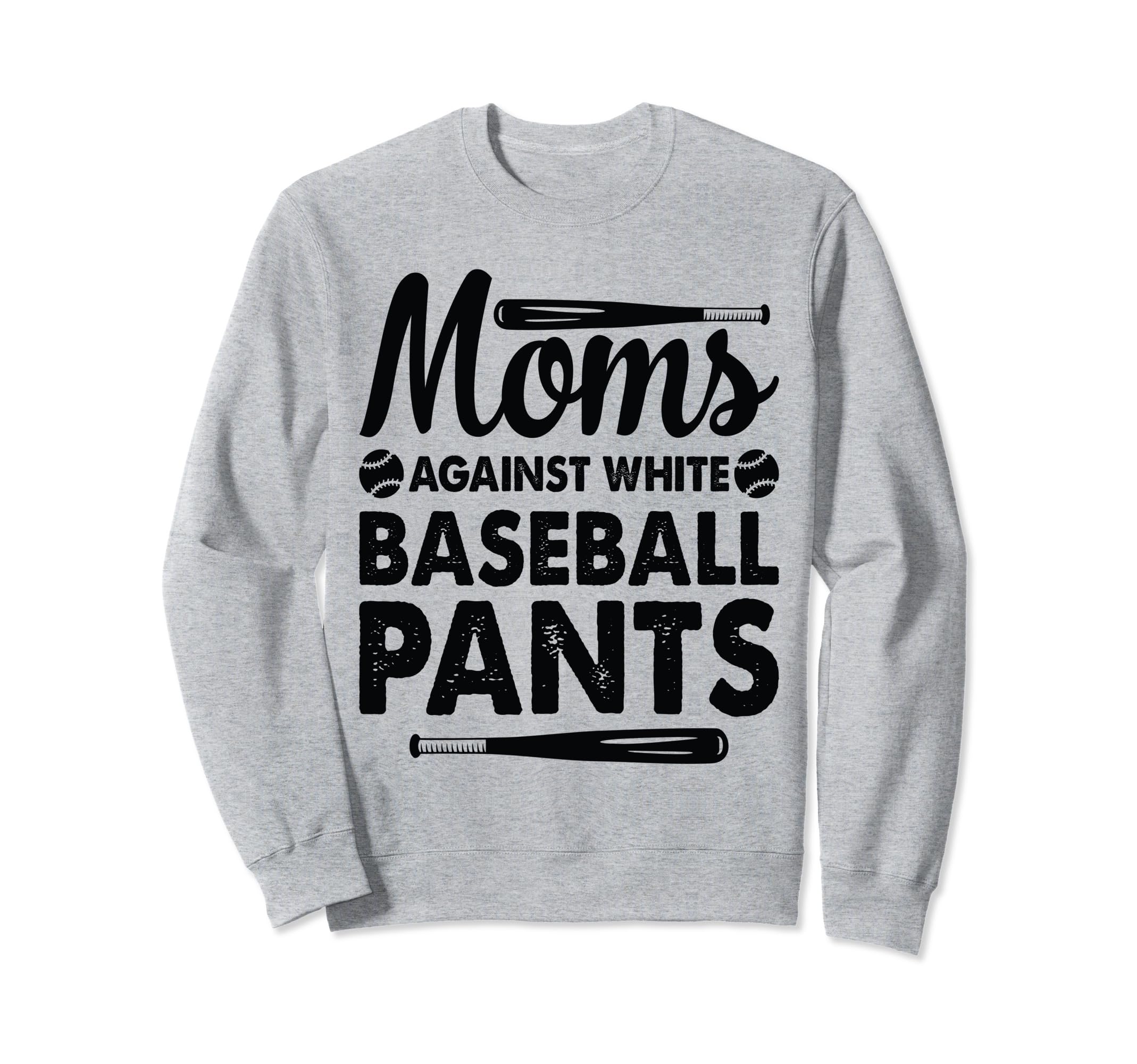 Moms Against White Baseball Pants Sweatshirt - Minimalist Print for Adults - T-Shirt, Sweatshirt, Hoodie