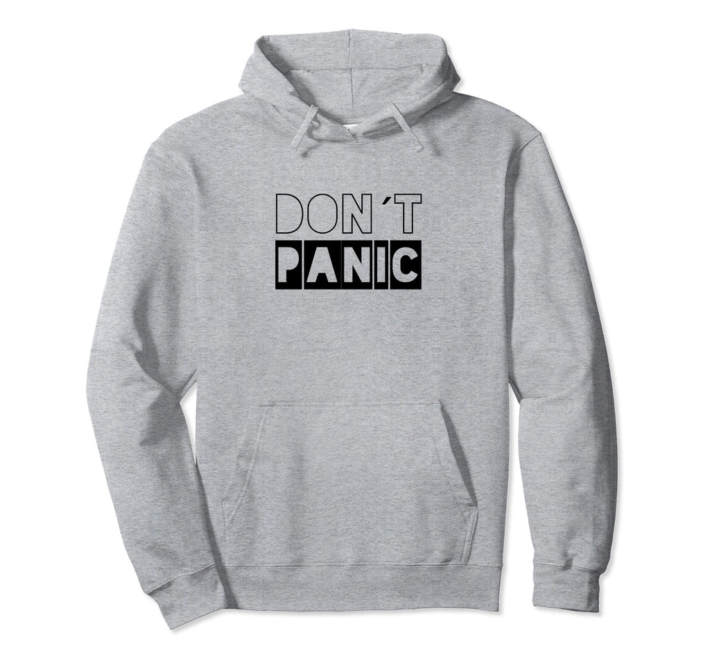 Dont Panic Distressed Sarcastic Hoodie - Unique Graphic for Adults - T-Shirt, Sweatshirt, Hoodie