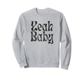 Yeah Funny Rustic Boho Aesthetic Sweatshirt - Trendy Graphic Unisex - T-Shirt, Sweatshirt, Hoodie
