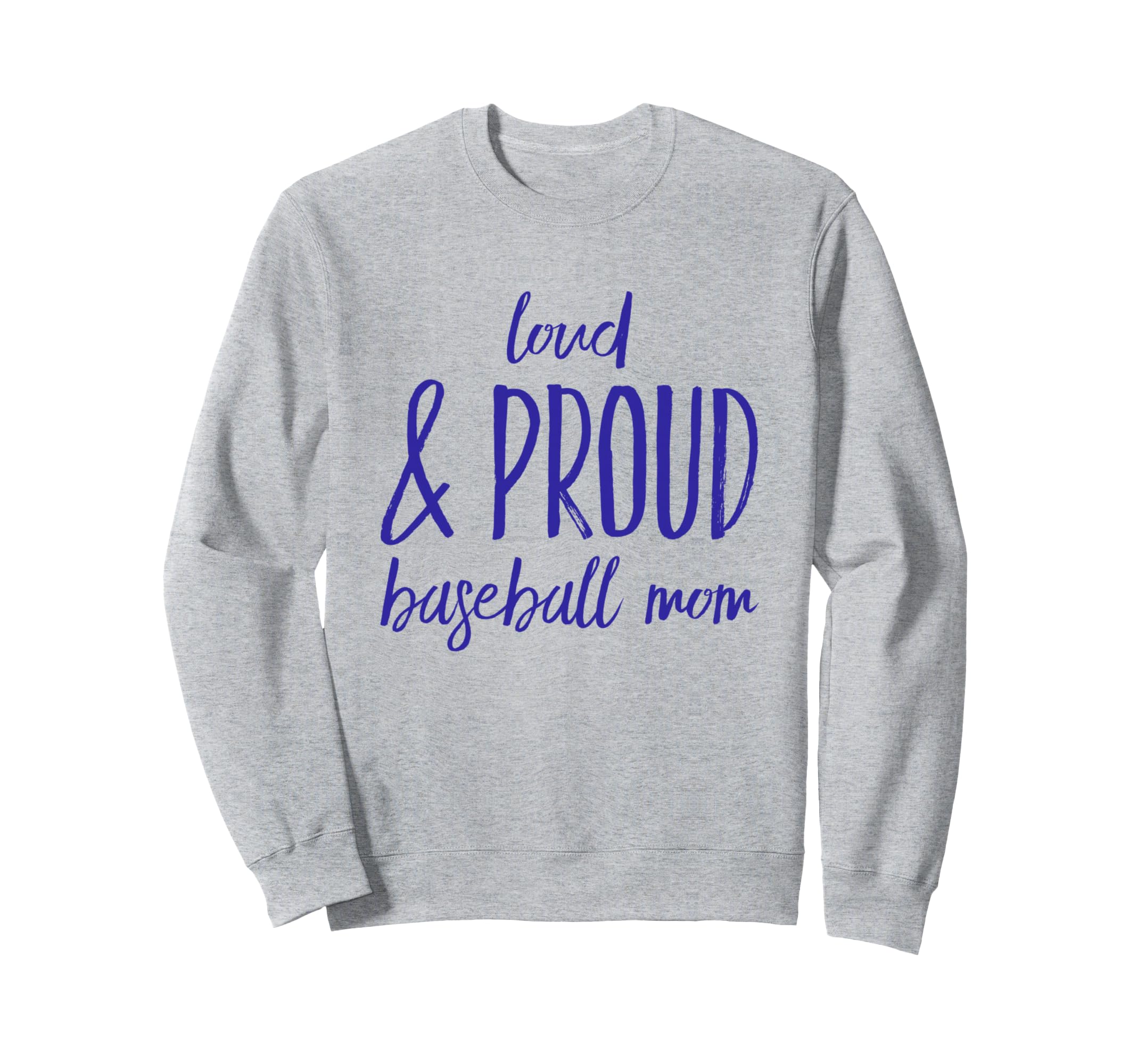 Funny Loud And Proud Baseball Moms Sweatshirt - Minimalist Print Unisex - T-Shirt, Sweatshirt, Hoodie