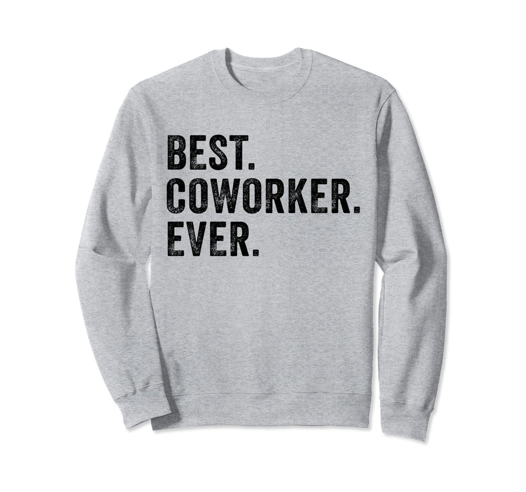 Best Coworker Ever Funny Office Sweatshirt - Graphic Print Men Women - T-Shirt, Sweatshirt, Hoodie