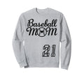 Baseball Mom Jersey 21 Baseball Sweatshirt - Casual Everyday Wear Unisex - T-Shirt, Sweatshirt, Hoodie