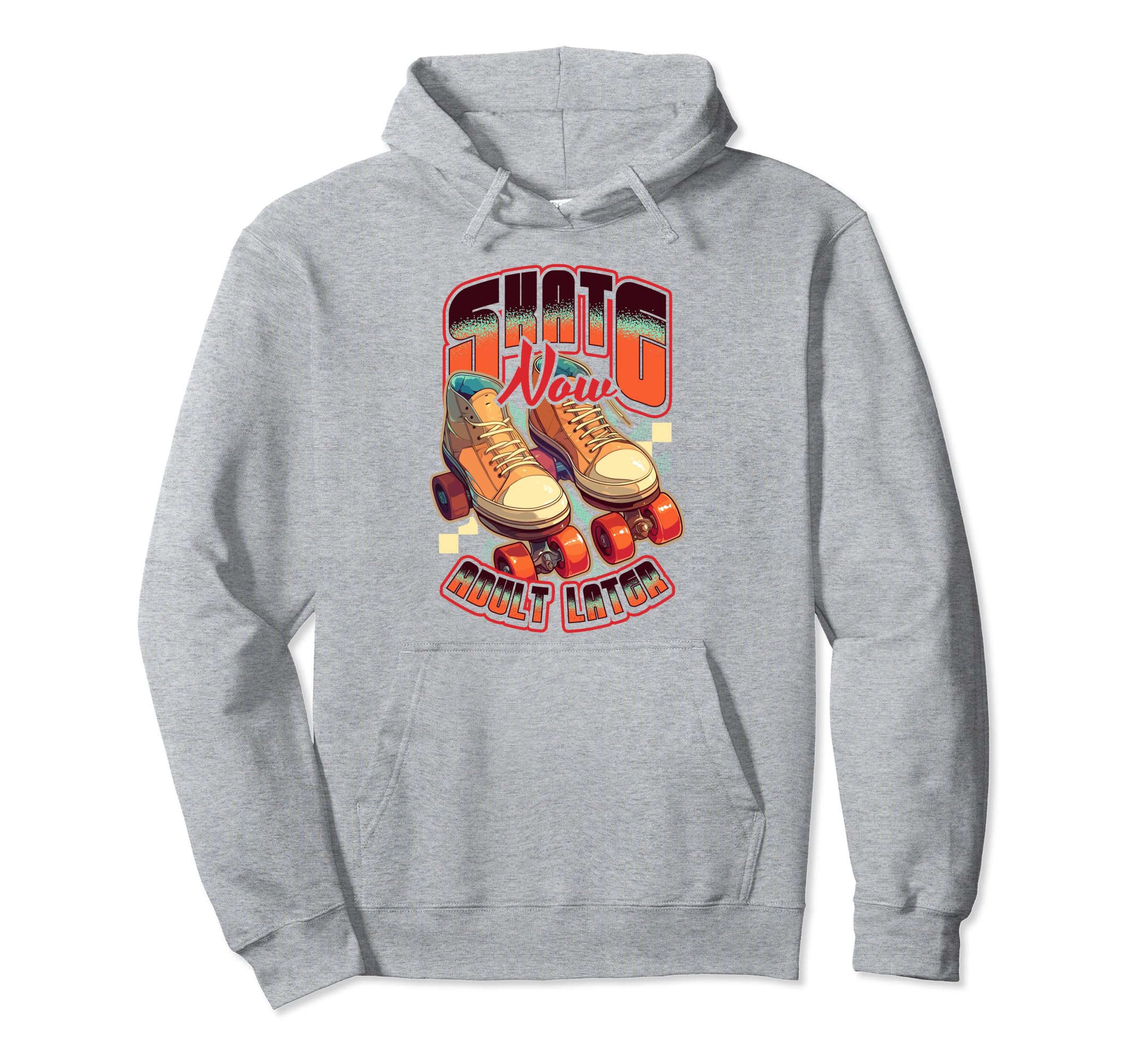 Skate Now Later Roller Skating Hoodie - Trendy Graphic Men Women - T-Shirt, Sweatshirt, Hoodie