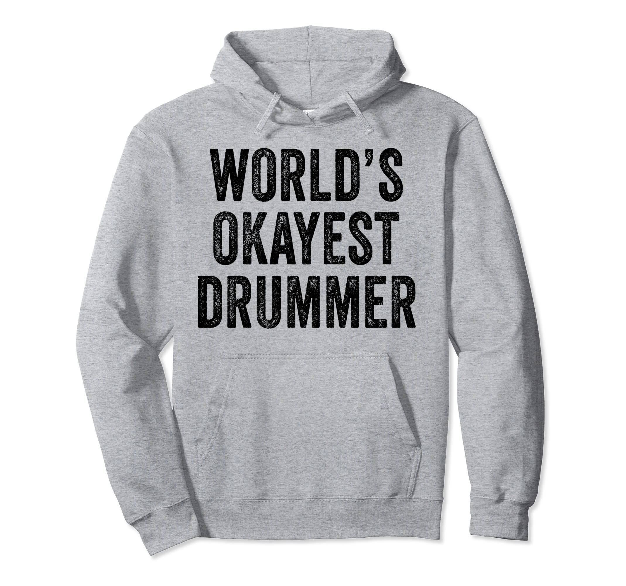 Worlds Okayest Drummer Drumming Hoodie - Minimalist Print Men Women - T-Shirt, Sweatshirt, Hoodie