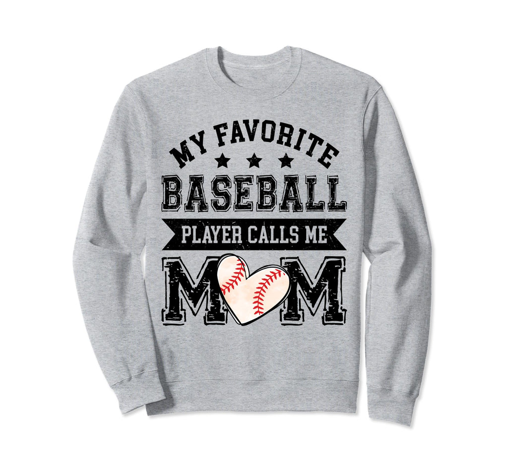 Baseball Mom My Favorite Baseball Sweatshirt - Unique Graphic Men Women - T-Shirt, Sweatshirt, Hoodie