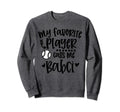 My Favorite Baseball Player Calls Me Sweatshirt - Trendy Graphic Unisex - T-Shirt, Sweatshirt, Hoodie